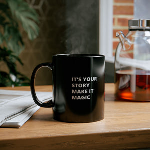 It's Your Story Coffee Mug (11oz)